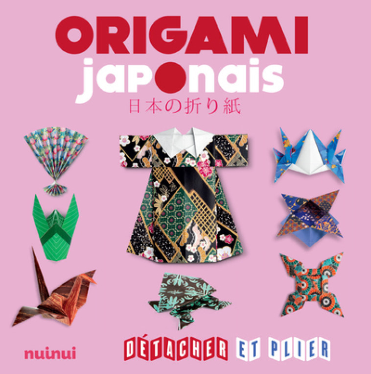 Origami japonais - Détacher et plier - Collectif Collectif - NUINUI