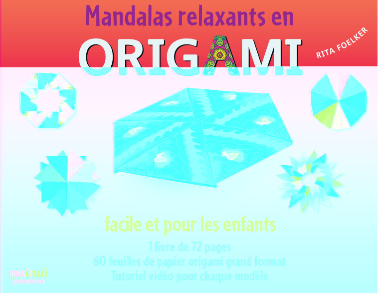 Mandalas relaxants en origami - Pour les enfants - Rita Foelker, Cécile Breffort - NUINUI JEUNESSE