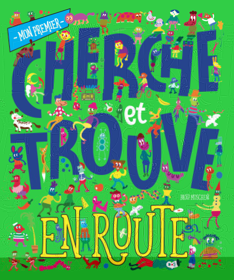 MON PREMIER CHERCHE ET TROUVE - EN ROUTE - Mattia Cerato, Paolo Moscheni - NUINUI JEUNESSE