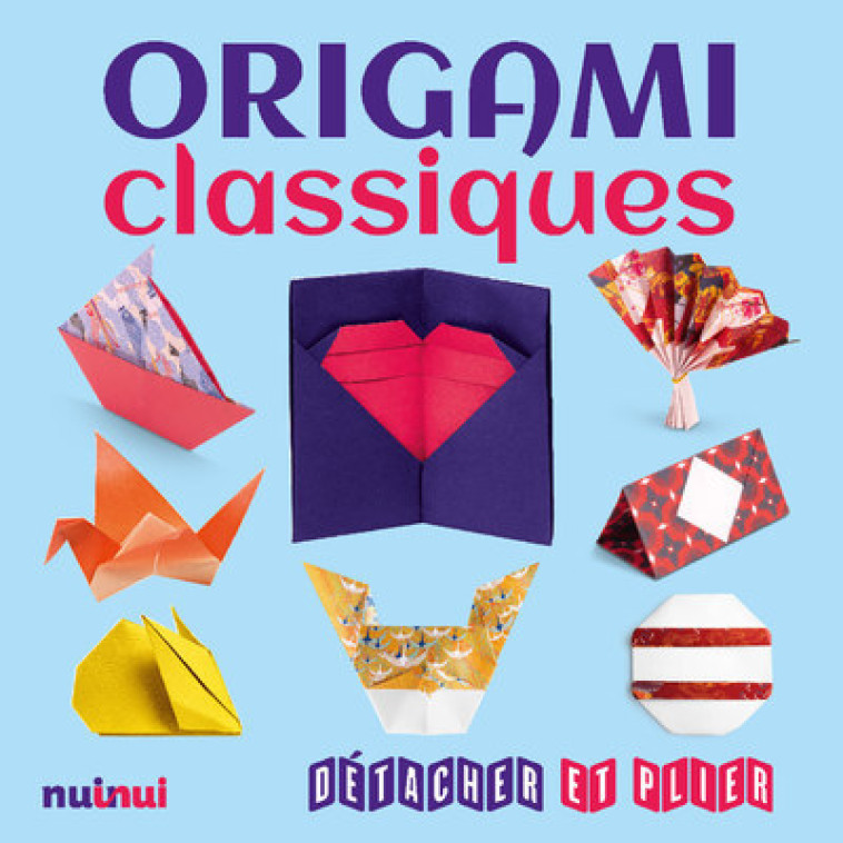 Origami classiques - Détacher et plier - Rita Foelker, Pasquale D'Auria, Vanda Battaglia, Francesco Decio, Riccardo Colletto, Dario Canova, Paolo Biano, Céline Ribordy, Araldo De Luca - NUINUI