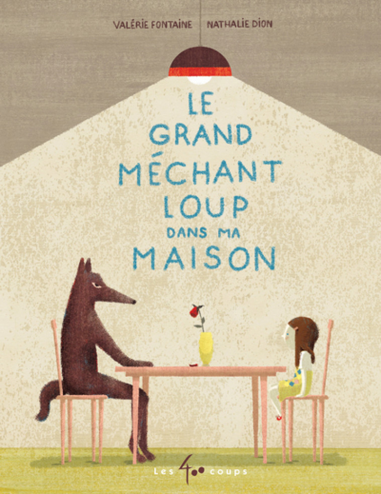 Le grand méchant loup dans ma maison - Valérie Fontaine, Nathalie Dion - 400 COUPS