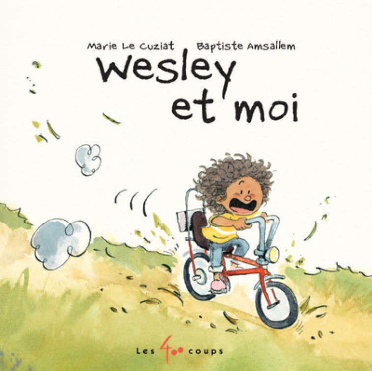 Wesley et moi - Marie Le Cuziat, Baptiste Amsallem - 400 COUPS