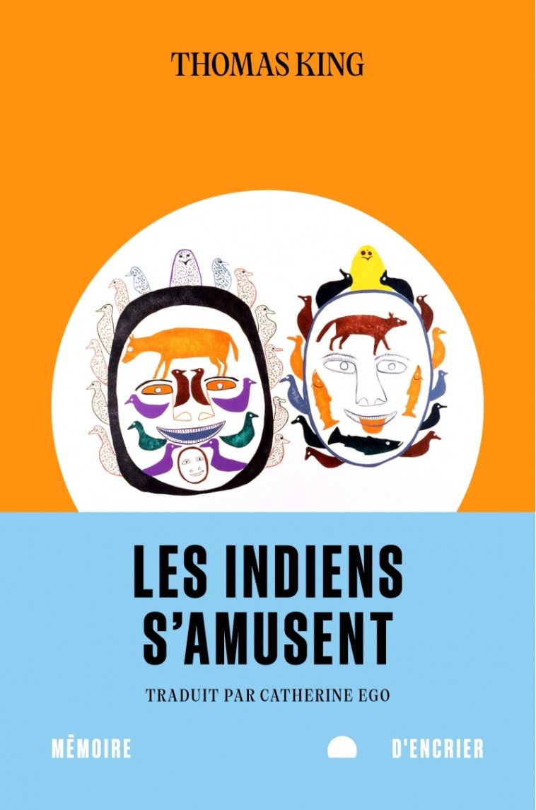 Les Indiens s'amusent - Thomas King, Catherine Ego - MEMOIRE ENCRIER