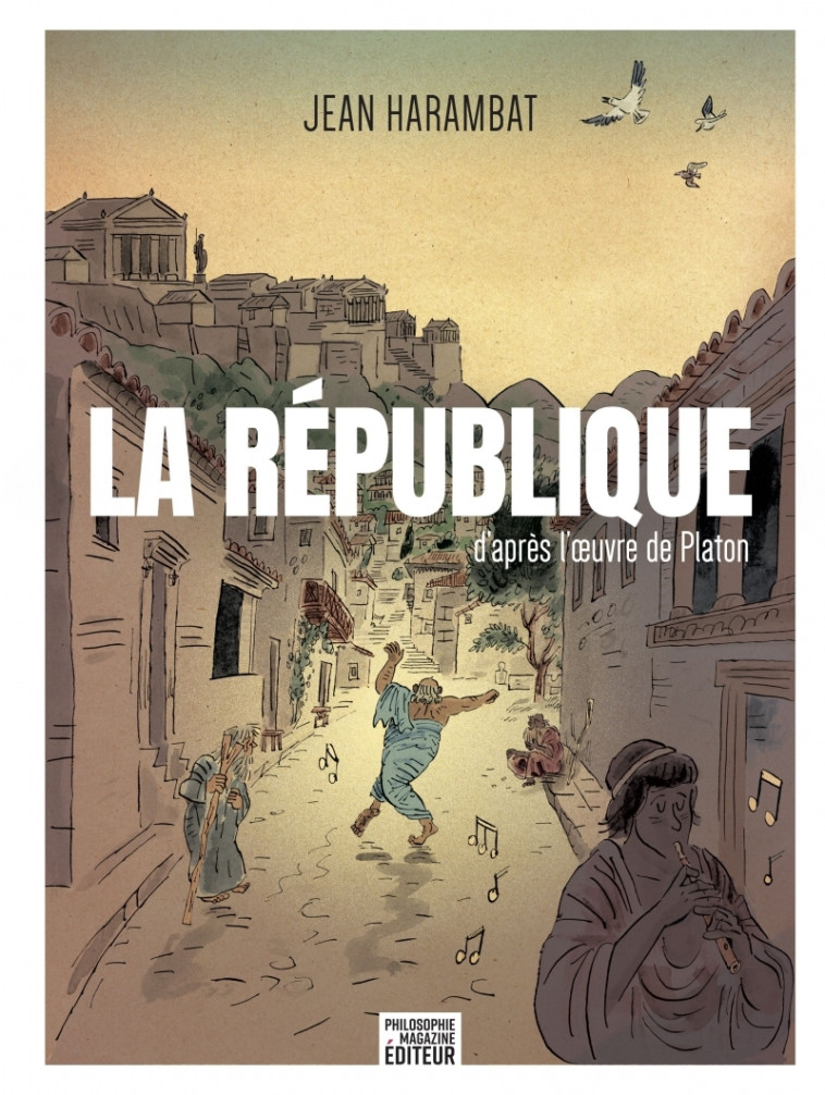 La république - D'après l'œuvre de Platon - Jean Harambat - PHILOSOPHIE MAG