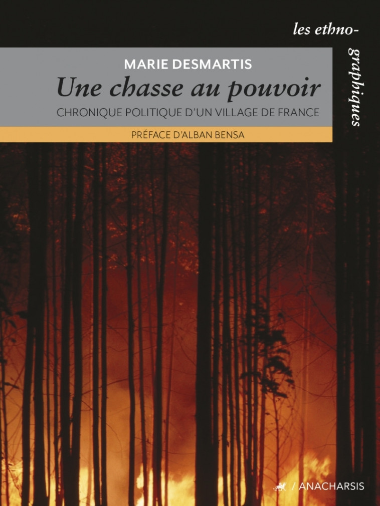 UNE CHASSE AU POUVOIR - CHRONIQUE POLITIQUE D'UN VILLAGE.. - Marie DESMARTIS, Alban Bensa - ANACHARSIS