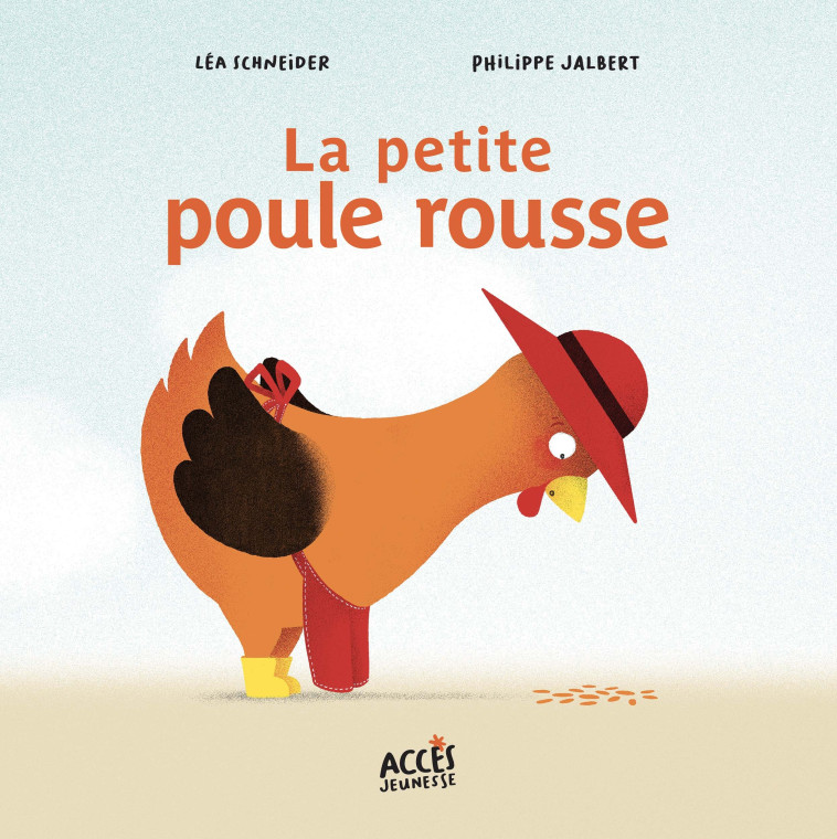 La petite poule rousse - Léa SCHNEIDER - ACCES