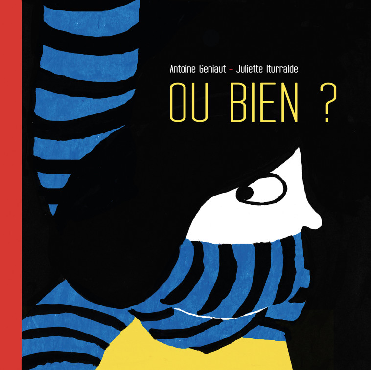 Ou bien ? - Antoine GENIAUT, Juliette Iturralde - L INITIALE