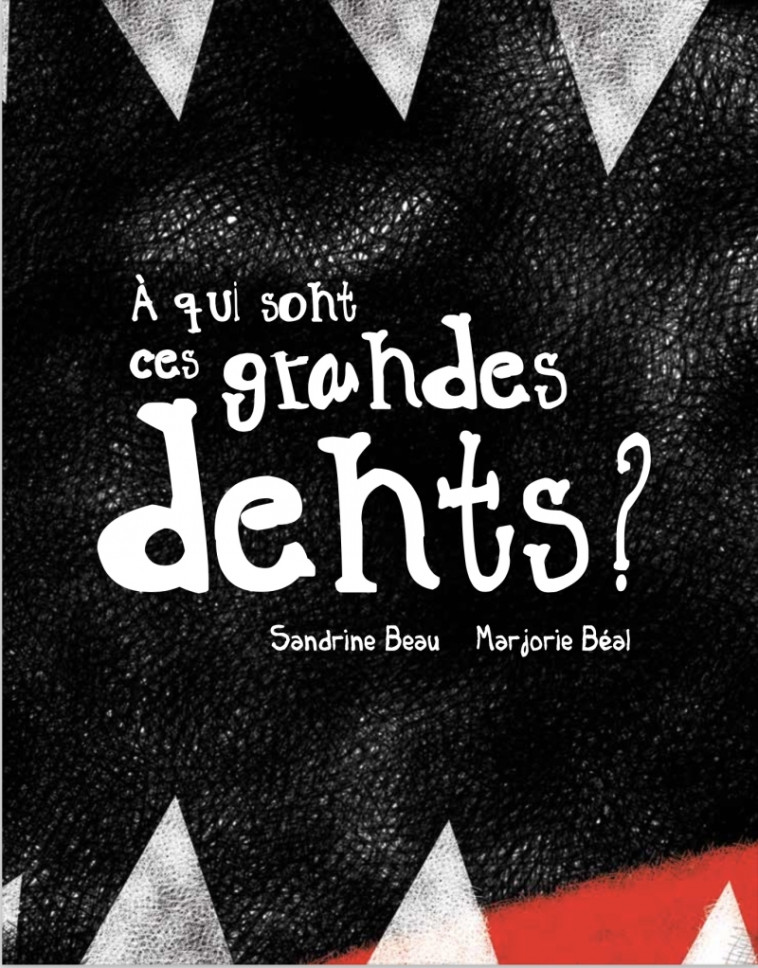 À qui sont ces grandes dents - Sandrine Beau, Marjorie Beal - D EUX