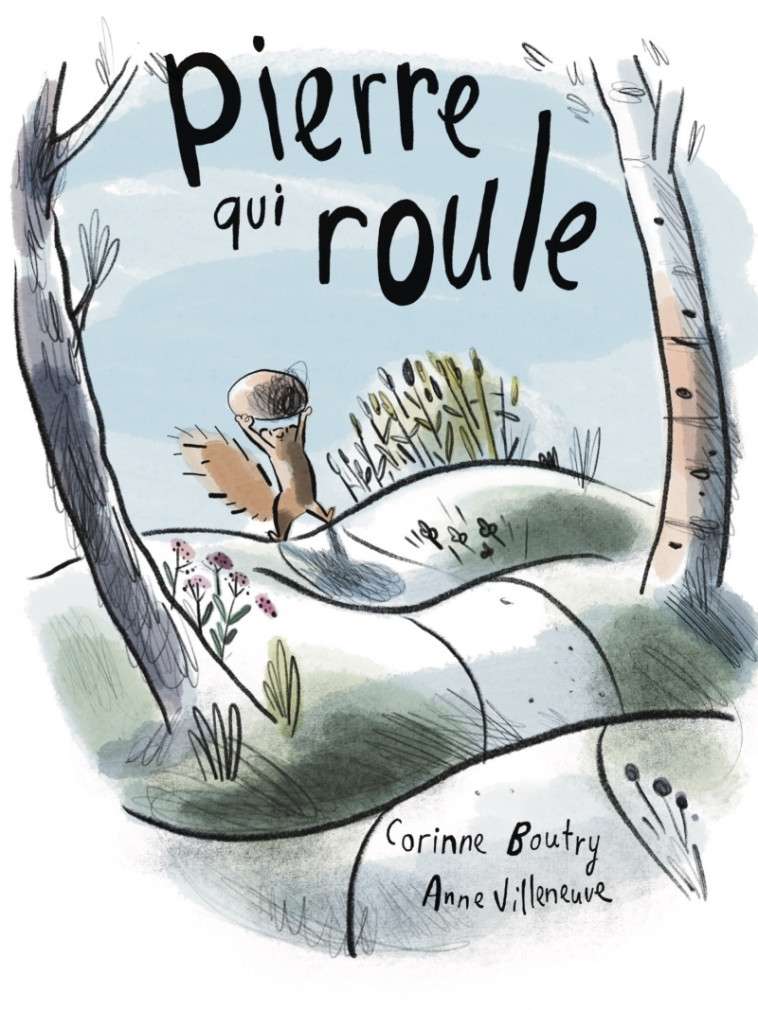 Pierre qui roule - Corinne Boutry, Anne Villeneuve - D EUX