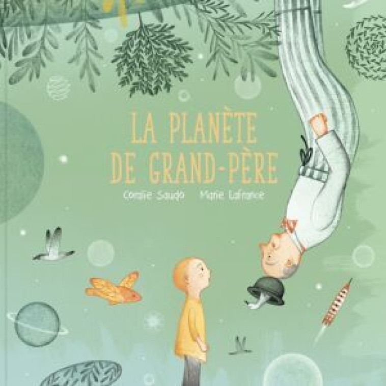 La planète de grand-père - Coralie Saudo, Marie Lafrance - D EUX