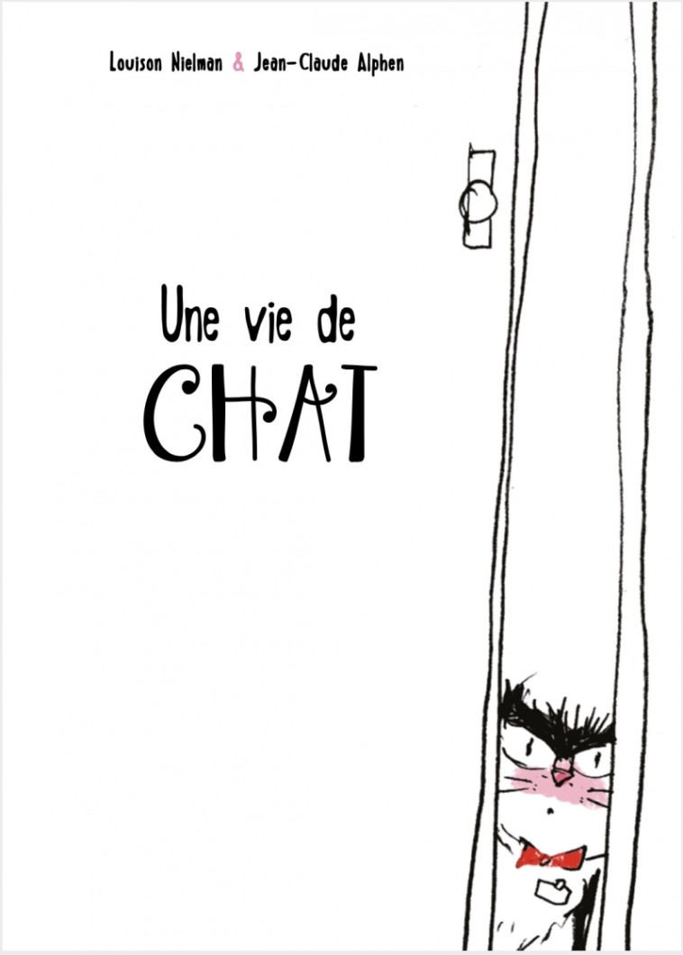 Une vie de chat - Louison Nielman, Jean-Claude Alphen - D EUX