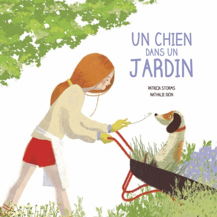 Un chien dans un jardin - Patricia STORMS, Nathalie Dion, Christiane Duchesne - D EUX