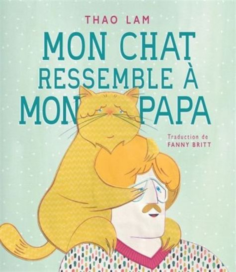 MON CHAT RESSEMBLE A MON PAPA -  THAO LAM - FONFON