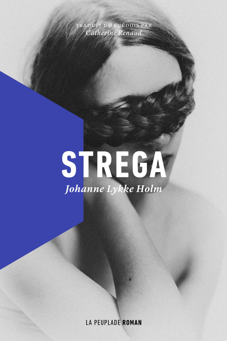 Strega - Johanne Lykke Holm, Catherine Renaud - LA PEUPLADE