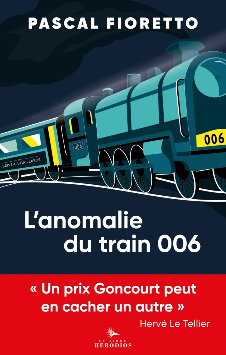 L'anomalie du train 006 - Pascal Fioretto, Hervé Le Tellier - HERODIOS