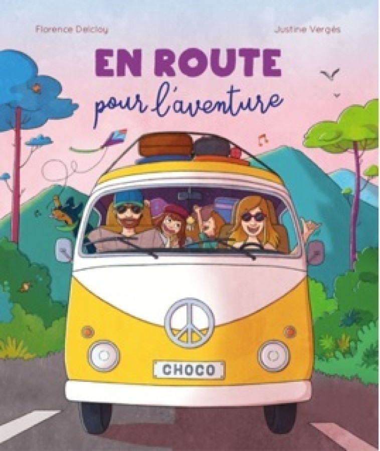 En route pour l'aventure - Florence DELCLOY, Justine Vergès - CHOCOLATINE