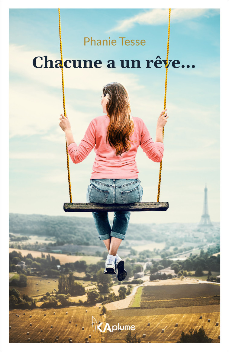 Chacune a un rêve... - Phanie TESSE - KAPLUME