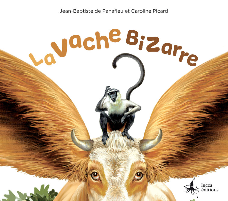 La vache bizarre - Jean-Baptiste de Panafieu, Caroline Picard - LUCCA EDITIONS