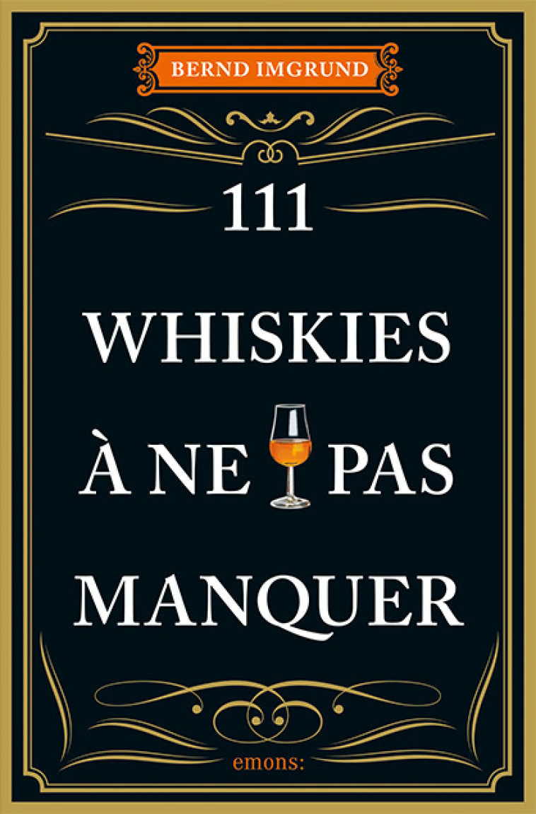 111 Whiskies à ne pas manquer - Bernd Imgrund - EMONS