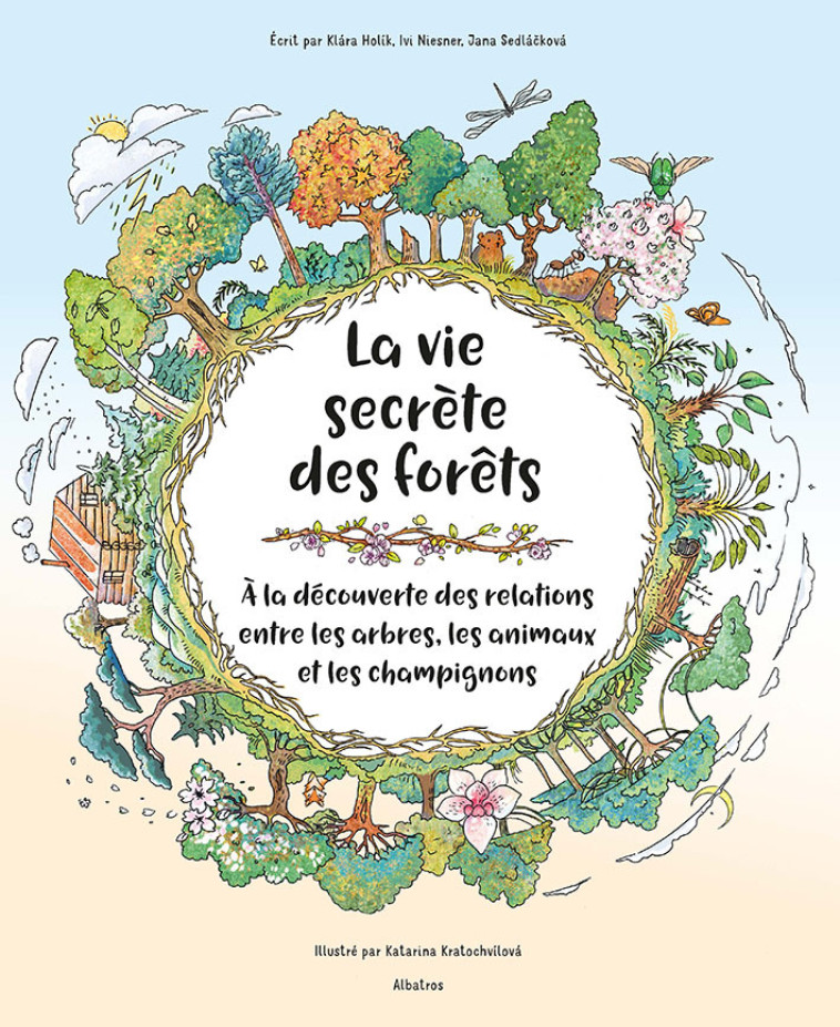 La vie secrète des forêts - Jana Sedlácková, Katarina Kratochvilova - ALBATROS