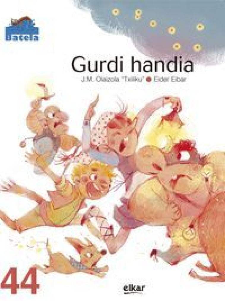 GURDI HANDIA -  OLAIZOLA, J.M. "TXIL - ELKAR