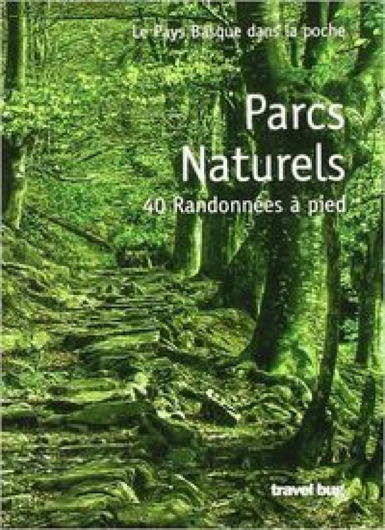 PARCS NATURELS - 40 RANDONNEES A PIED -  IBON MARTIN,  AA.VV. - TRAVEL BUG