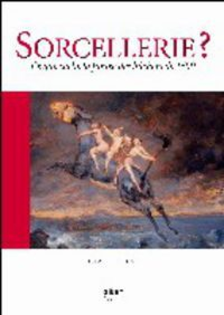 Sorcellerie ? - ce que cache la fumée des bûchers de 1609 - Claude Labat - ELKAR