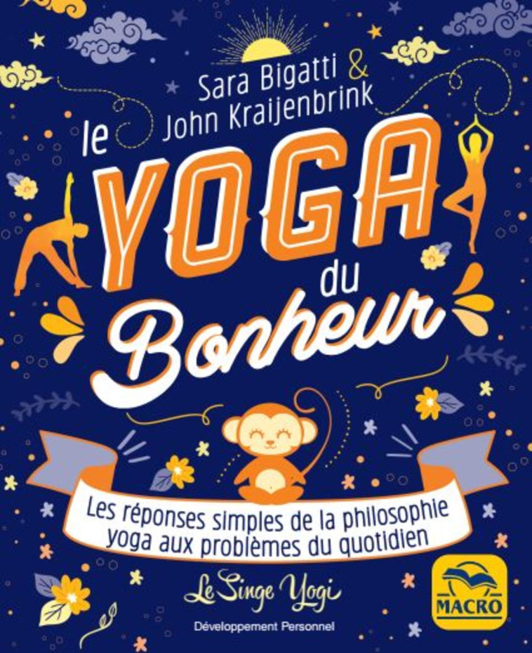 Le yoga du bonheur - John Kraijenbrink, Sara Bigatti - MACRO EDITIONS