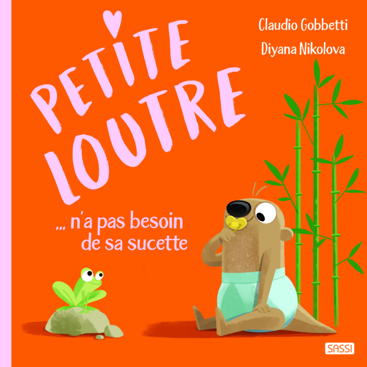 Petite loutre dit au revoir à sa tétine  - Claudio Gobbetti, Diyana Nikolova - SASSI