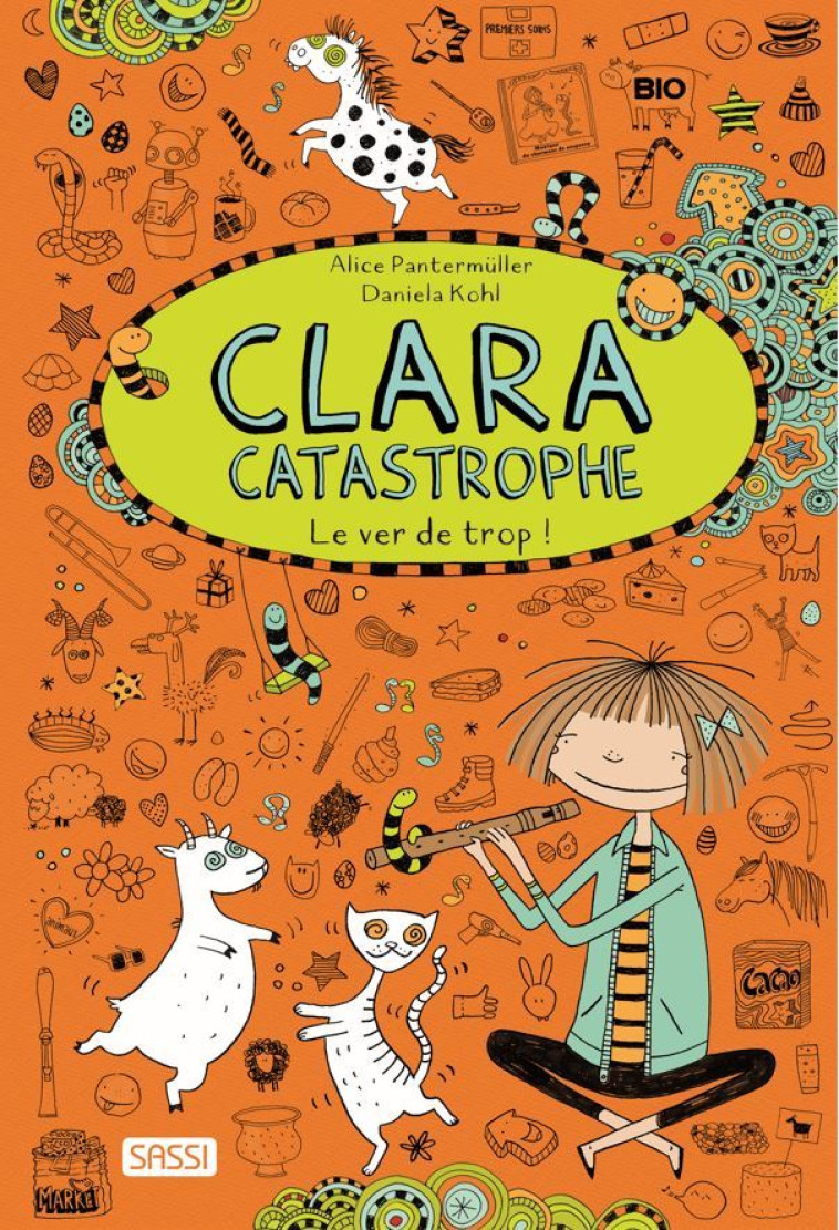 Clara catastrophe vol. 3. Le ver de trop ! - Daniela Kohl, Alice Pantermuller, Romain Labat - SASSI