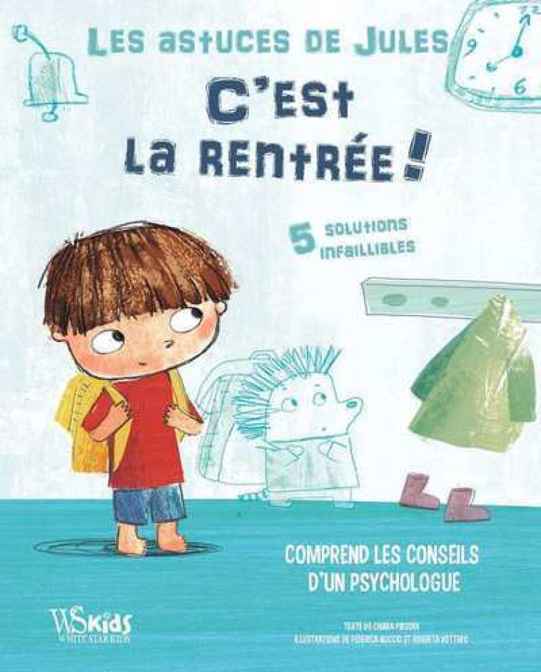 Les astuces de Jules - C'est la rentrée ! - Chiara Piroddi, Federica Nuccio, Roberta Vottero, Emmanuelle Peras - WHITE STAR KIDS