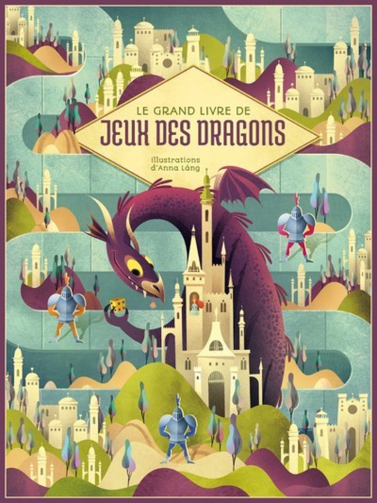 Le grand livre de jeux des dragons - Anna Láng, Raphaële Poitevin Sessa, Raphaele Poitevin - WHITE STAR KIDS