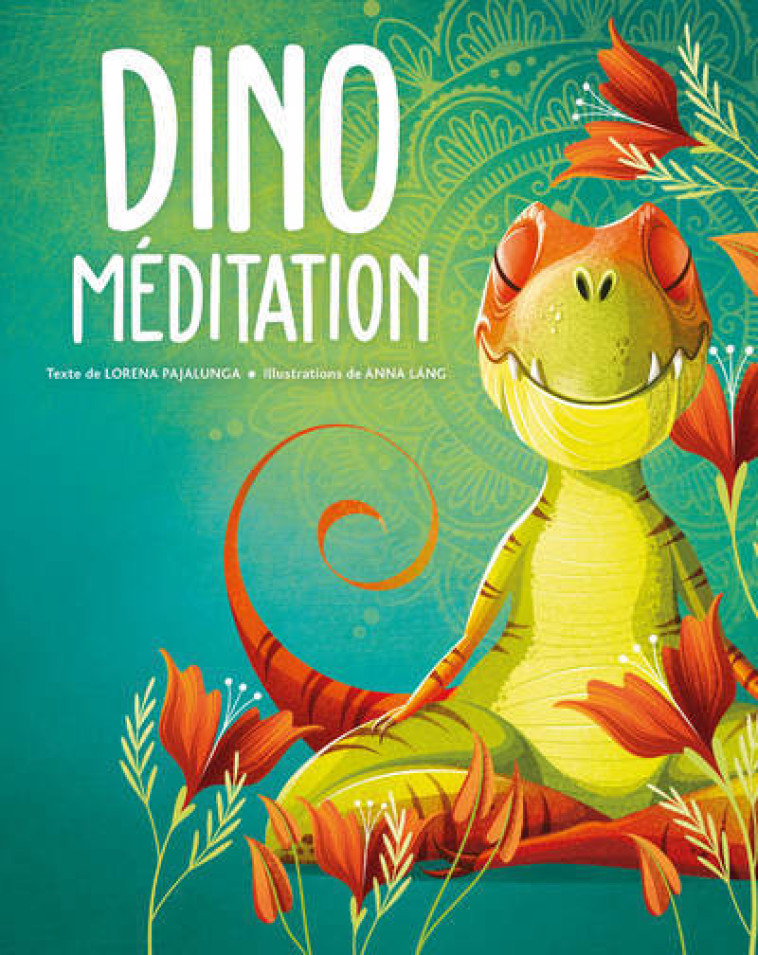 Dino méditation - Lorena Pajalunga, Anna Láng, Emmanuelle Peras - WHITE STAR KIDS