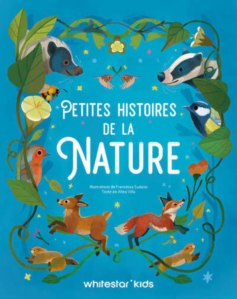 Petites histoires de la nature - Altea Villa, Francesca Sudano, Emmanuelle Peras - WHITE STAR KIDS