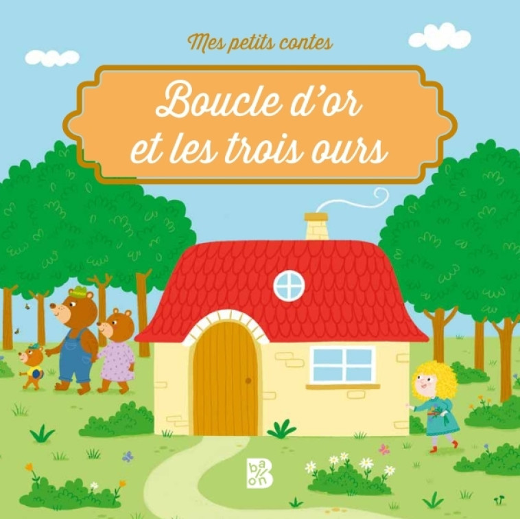 Mes petits contes - Boucle d'or et les trois ours - XXX - BALLON