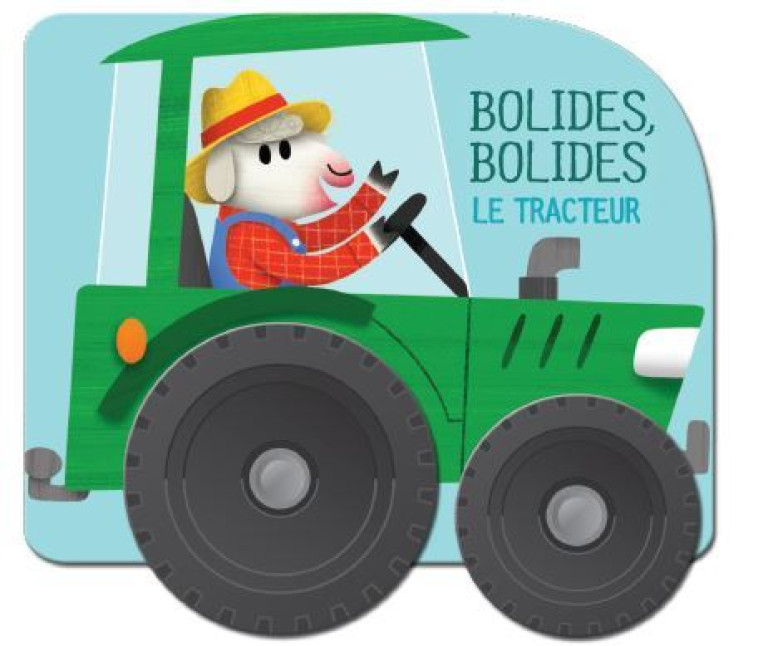 Le tracteur - Bolides bolides -  Collectif - YOYO