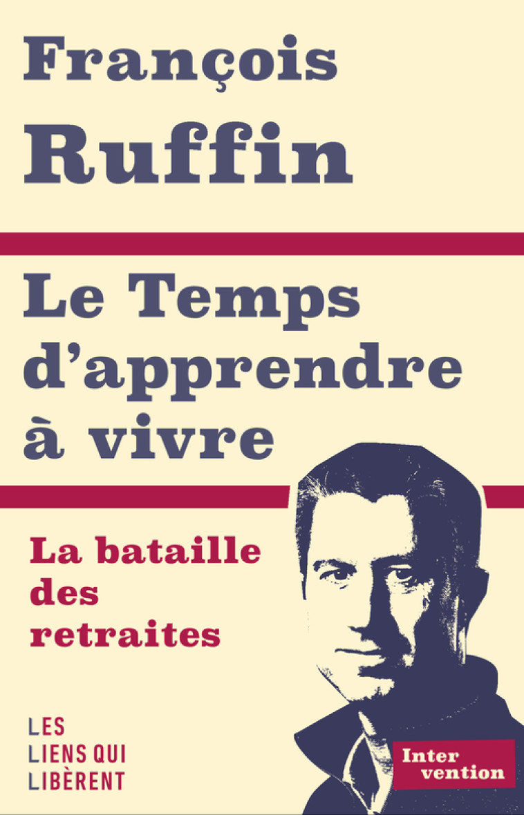 Le temps d'apprendre à vivre - François Ruffin - LIENS LIBERENT