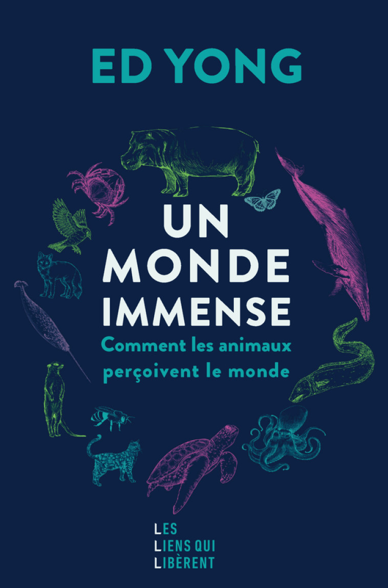 Un monde immense - Ed Yong, Corinne Smith - LIENS LIBERENT