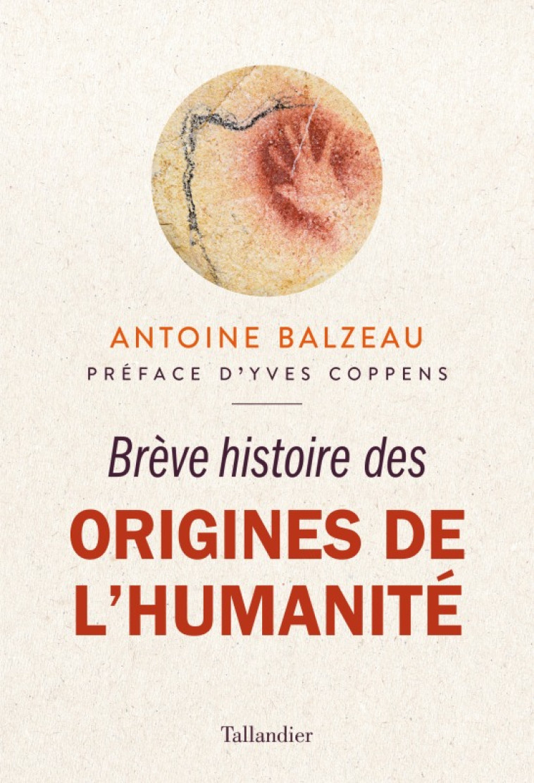 Brève histoire des origines de l'humanité - Antoine BALZEAU, Yves Coppens - TALLANDIER