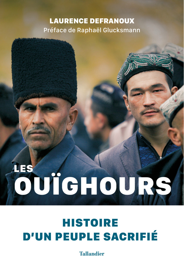 Les Ouïghours - Laurence Defranoux, Raphaël Glucksmann - TALLANDIER