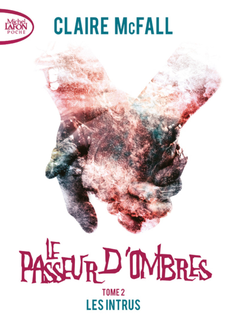 Le passeur d'ombres - tome 2 Les intrus - Claire Mcfall, Anna Souillac - MICHEL LAFON PO