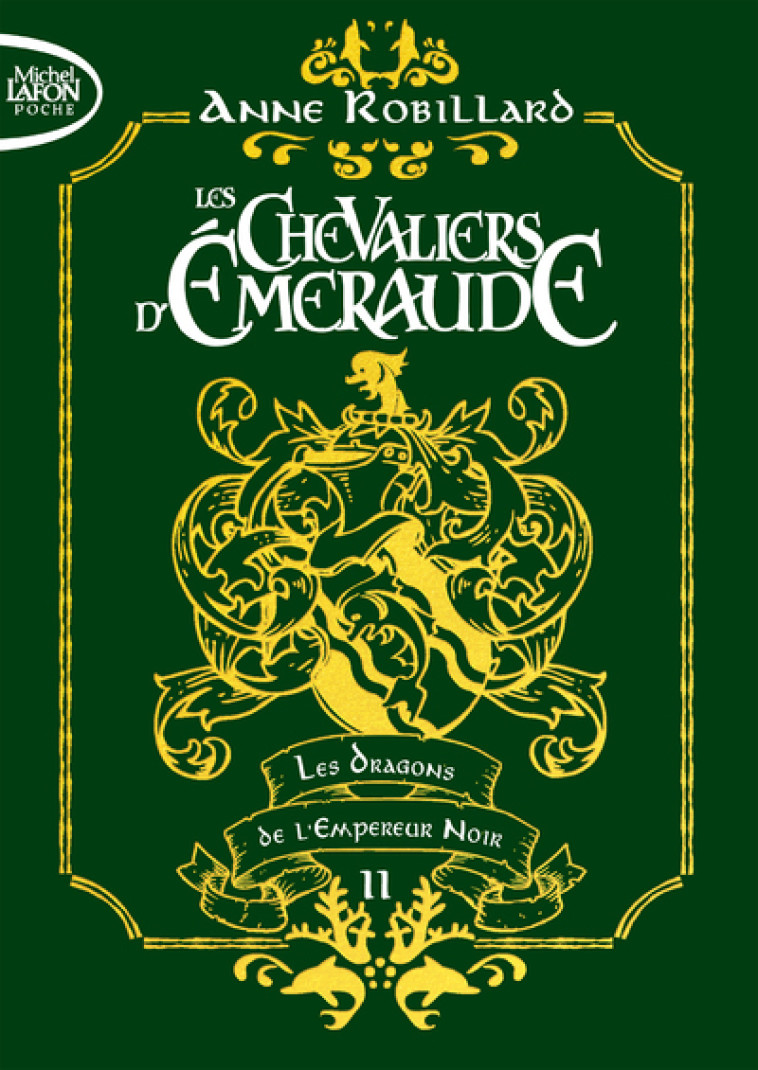 Les Chevaliers d'émeraude - Tome 2 Les dragons de l'Empereur noir - édition collector - Anne Robillard - MICHEL LAFON PO