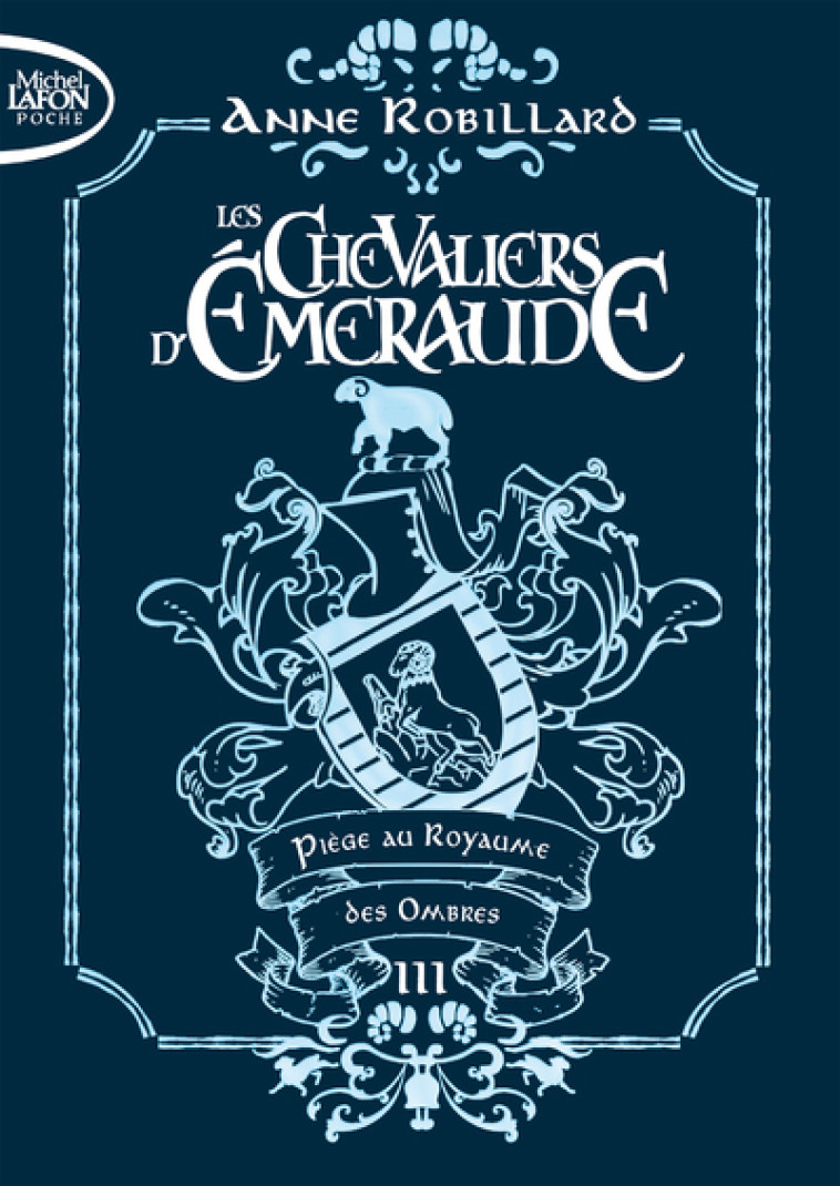 Les chevaliers d'émeraude - Tome 3 Piège des ombres - édition collector - Anne Robillard - MICHEL LAFON PO