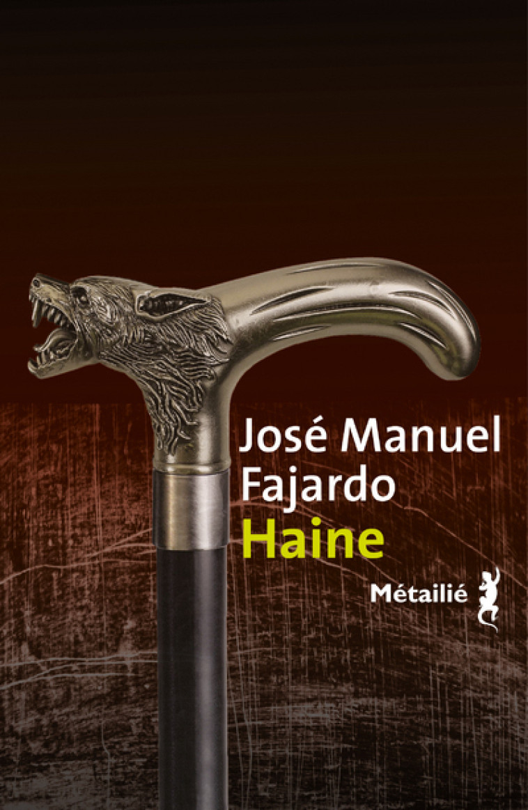 Haine - José Manuel FAJARDO - METAILIE