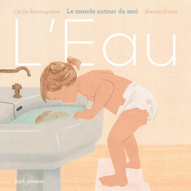 L'Eau - Cécile Roumiguière, Marion Duval - SEUIL JEUNESSE