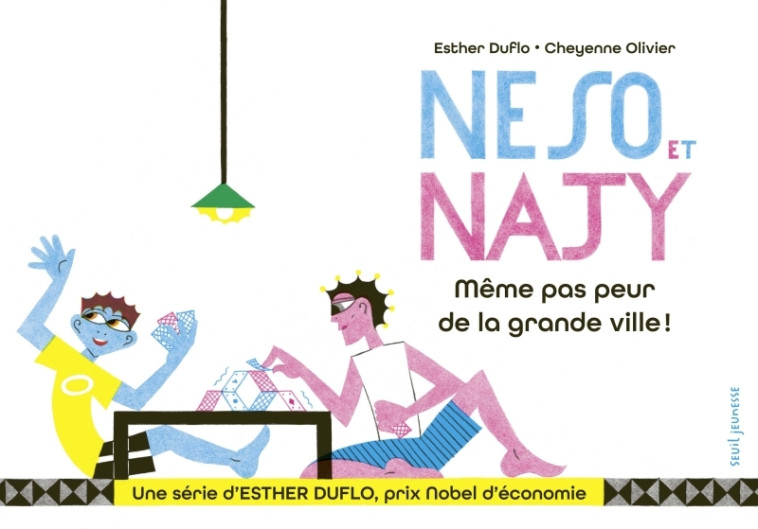 Neso et Najy Même pas peur de la grande ville ! - Esther Duflo, Cheyenne Olivier - SEUIL JEUNESSE