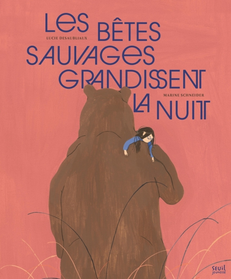 Les Bêtes sauvages grandissent la nuit - Lucie Desaubliaux, Marine Schneider - SEUIL JEUNESSE