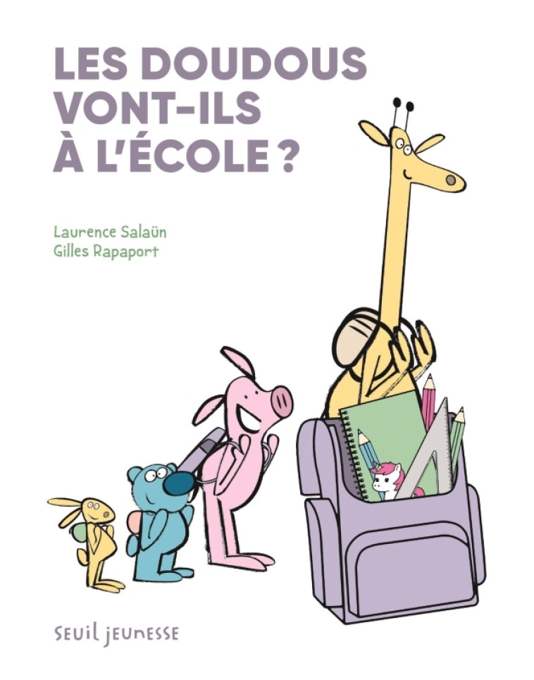 Les doudous vont-ils à l'école ? - Laurence Salaün, Gilles Rapaport - SEUIL JEUNESSE