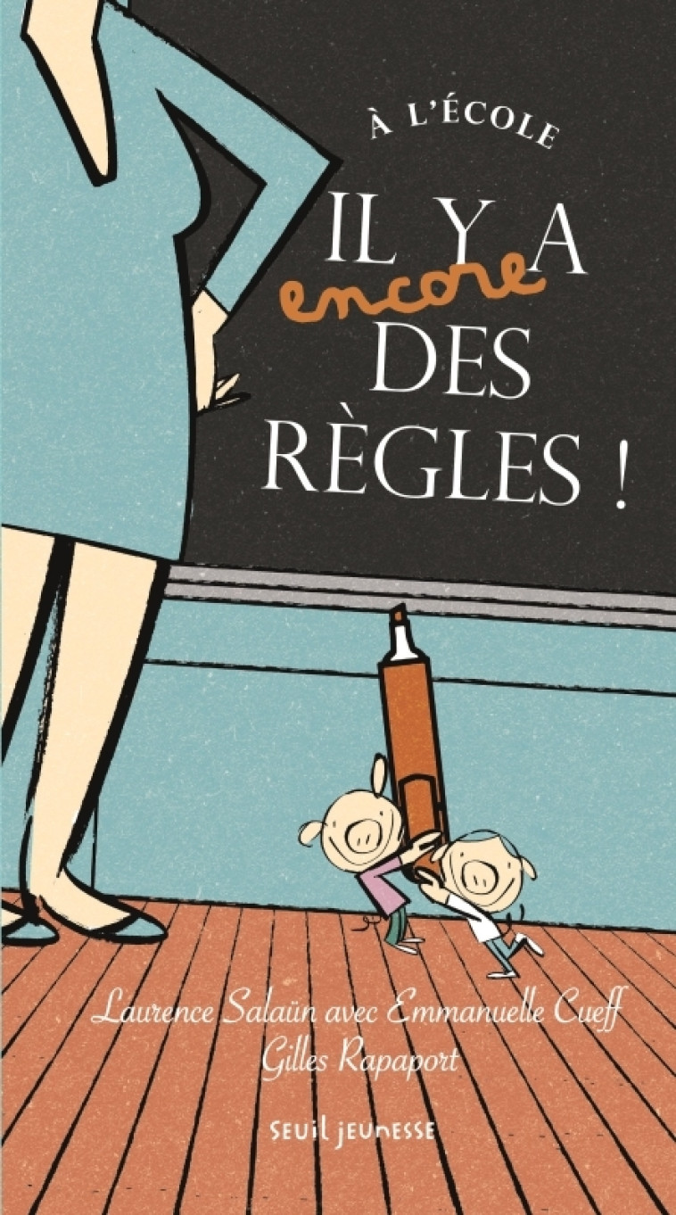 A l'école il y a (encore) des règles - Emmanuelle Cueff, Laurence Salaün, Gilles Rapaport - SEUIL JEUNESSE