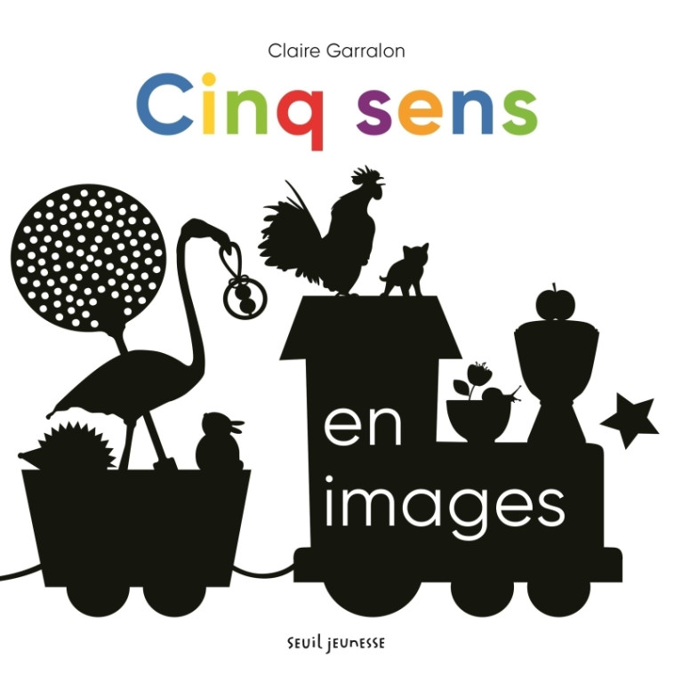 Les Cinq sens en images - Claire Garralon - SEUIL JEUNESSE